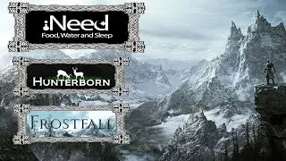Mod Review - Frostfall, Ineed, Hunterborn