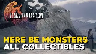 Final Fantasy 16 Here Be Monsters All Collectibles & Trophies (100% Walkthrough)