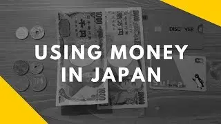 Tourist's Crash Course To Using Money In Japan