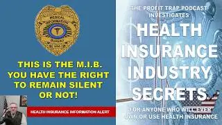 (M.I.B.) MEDICAL INFORMATION BUREAU - YOU HAVE THE RIGHT TO REMAIN SILENT OR NOT!