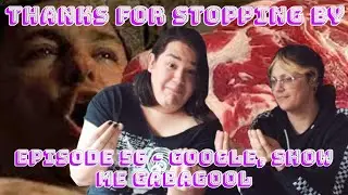 Google, Show Me Gabagool W/ Lee - Thanks For Stopping By - Episode 56