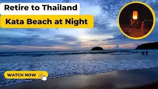 Kata Beach Phuket at Night - Street Food and Restaurants - Retire to Thailand