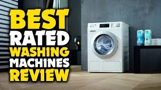 Top 5 Best Rated Washing Machines Review