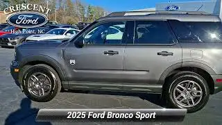 Certified 2025 Ford Bronco Sport Big Bend, High Point, NC R2057