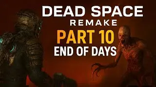 Dead Space Remake &ndash; Part 10 | Chapter 10: End of Days