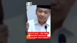 PIYE TO GUS ? APA TIDAK MELIHAT MANFAAT MUNCULNYA TESIS  NASAB ?