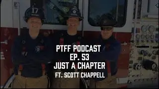 PTFF PODCAST EP. 53 JUST A CHAPTER FT. Scott Chappell