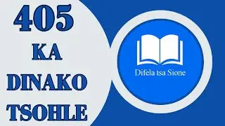KA DINAKO TSOHLE(E,KA METSOTSO YOHLE) | DIFELA TSA SIONE 405 | SOTHO HYMNS OF WORSHIP