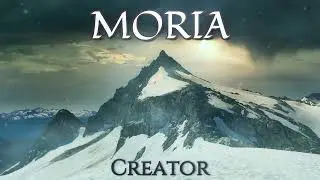 Moria - Creator