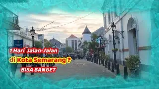 KELILING KOTA SEMARANG 2021 - jalan jalan di semarang