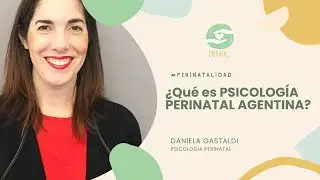 &iquest;Qu&eacute; es psicolog&iacute;a perinatal argentina? por DANIELA GASTALDI