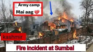 Fire incident 🔥 army camp at Sumbal sonwari 🔥 #army 