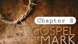 Mark // Chapter 8