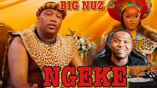 BIG NUZ FEAT. DJ YAMZA NGEKE (OFFICIAL MUSIC VIDEO) | REACTION