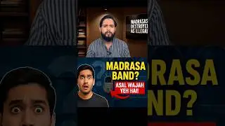 Why Madrasas Are Shutting Down Across India? (UP, MP, Uttarakhand, Assam)