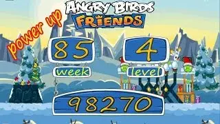 Angry Birds Friends Tournament Week 85   week 86 Level 4 High Score 98 K  power up