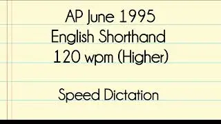 AP June 1995 English Shorthand 120 wpm (Higher) Speed Dictation 