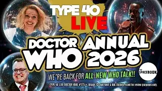 2026: DOCTOR WHO'S YEAR ON SLEEP MODE? Type 40 LIVE #275