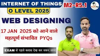 17 JAN  2025 को आने वाले महत्पूर्ण संभावित  PYQs  || Web Designing M2-R5.1 || O Level  || GyanXp