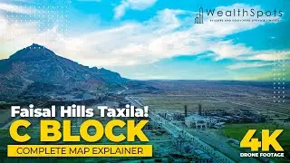 Faisal Hills Taxila BLOCK C, Complete MAP EXPLAINER | Latest Update October 2020 | WealthSpots | 4K