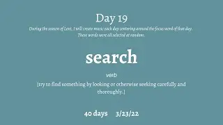 40 days - day 19 - search
