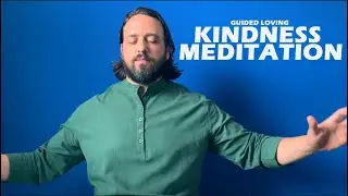 Guided Loving Kindness Meditation | A Compassionate Buddhism Teaching