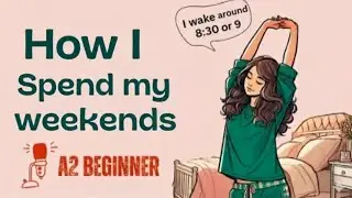 How I Spend My Weekends? | Talk About Your Weekends In English| A1LEVEL English| ESL English#english
