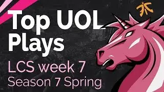 Top UOL Plays | LCS Week 7 UOL vs FNC - Spring Split | Season 7