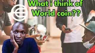 World coin and How I was Conned  5am in the morning...