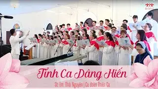 Tình Ca Dâng Hiến (St: Lm. Thái Nguyên) | Ca đoàn Thiên Ca