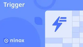 Trigger | Intermediate #8 | Ninox Tutorials