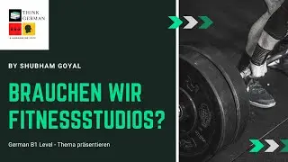 Brauchen wir Fitnessstudios ? - German B1 Thema präsentieren !
