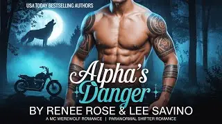 Alpha's Danger by Renee Rose & Lee Savino | MC Werewolf Shifter Romance Audiobook