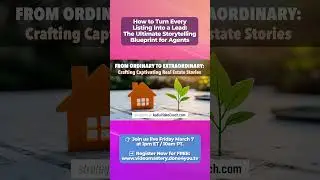 How to Turn Every Listing Into a Lead: The Ultimate Storytelling Blueprint for Agents!