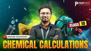 Chemical Calculations Full Revision | Class 10 | IP Sir LIVE 🎯 | PrepMed Foundation