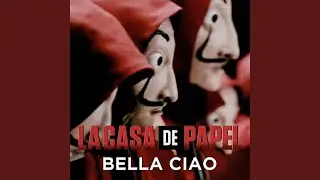 Bella Ciao (Versi&oacute;n Lenta de la M&uacute;sica Original de la Serie la Casa de Papel / Money Heist)