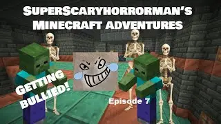 SuperScaryHorrorMan's Minecraft Adventures! - Episode 7: I AM SO BAD AT THIS