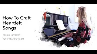 How To Craft Heartfelt Songs with Krissy Nordhoff
