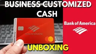UNBOXING | BofA Business Customized Cash Rewards