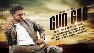 Gun Gun | MP17 - MP19 | MR SHIKARI | Official Teaser