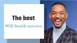 Review of the best Will Smith movies