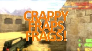 crappy-fraps-frags! by domidy