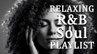 【R&B Soul】Healing Chill Playlist &ndash; Smooth Vocals & Deep Soul Grooves