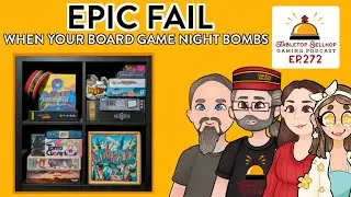 Epic Fail: When your board game night bombs, Tabletop Bellhop Gaming Podcast Episode 272