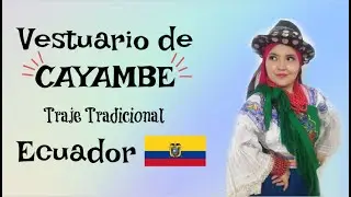 TUTORIAL DE COMO VESTIRSE CON EL TRAJE DE CAYAMBE *PASO A PASO*