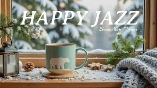 Happy January Morning Jazz ☕ Positive Coffee Music and Delicate Bossa Nova Piano for Joyful Moods