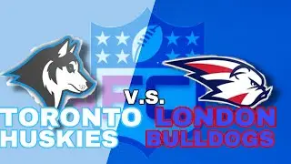 NFCL Season 4|London Bulldogs vs Toronto Huskies|Week 1 Madden 22