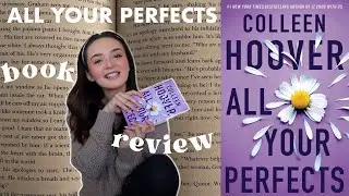 BOOK REVIEW 🌼 finally reading &ldquo;all your perfects&rdquo; by colleen hoover + book review! *spoiler free*