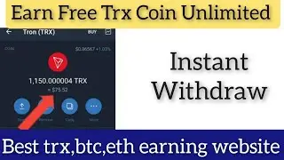 Instant Withdrawl Proof | Earn Free 100000 Trx Coin | Earn free Btc,Eth,Unlimited | CryptoCurrency |