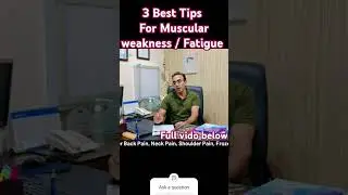 3 best guidelines and Medical tips for  Muscles weakness and Fatigue # weakness#tips#viral# #doctor